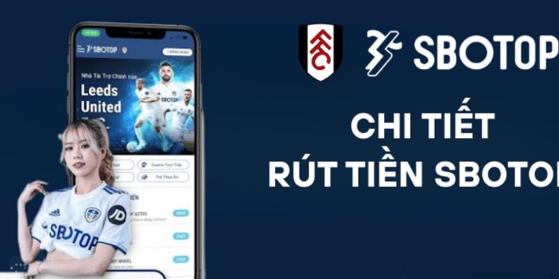 Quy trình rút tiền SBOTOP nhanh chóng