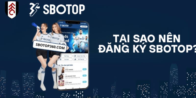 Quyền lợi khi đăng ký SBOTOP nhà cái